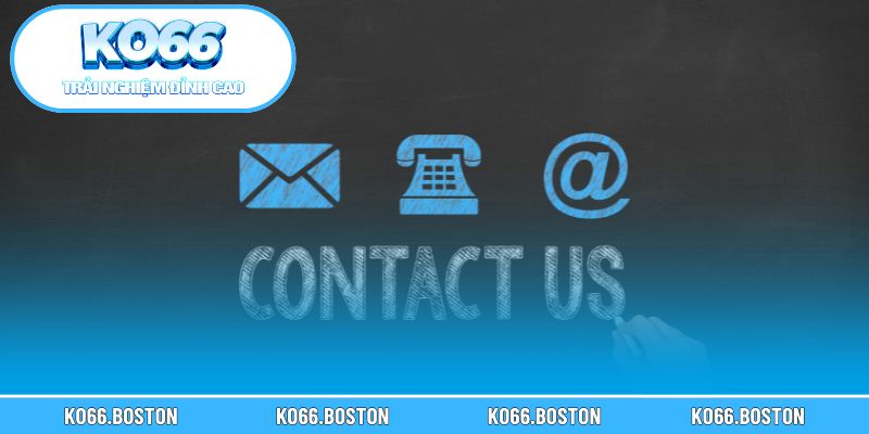 Cách chọn liên hệ KO66 để được giải quyết nhanh chóng