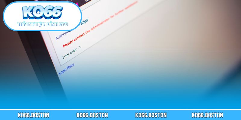 Giải thích lý do không thể đăng nhập KO66