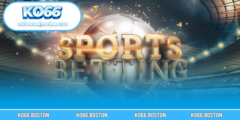 Lợi thế khi tham gia kèo bóng đá tại KO66