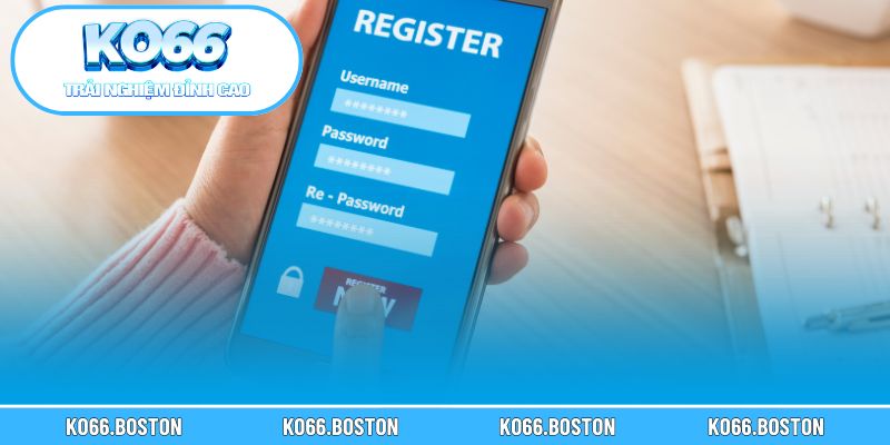 Thao tác đăng ký KO66 dễ dàng, đơn giản