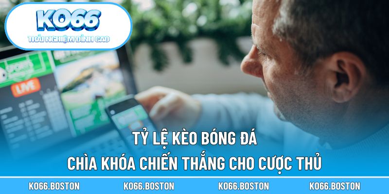 Tỷ lệ kèo bóng đá